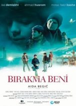 Bırakma Beni 2018 Sansürsüz izle – Bosna Hersek Destekli Türk Filmi